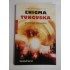 ENIGMA TUNGUSKA * Marele mister al secolului XX - Antonio Las HERAS ENIGMA TUNGUSKA * Marele mister al secolului XX - Antonio Las HERAS